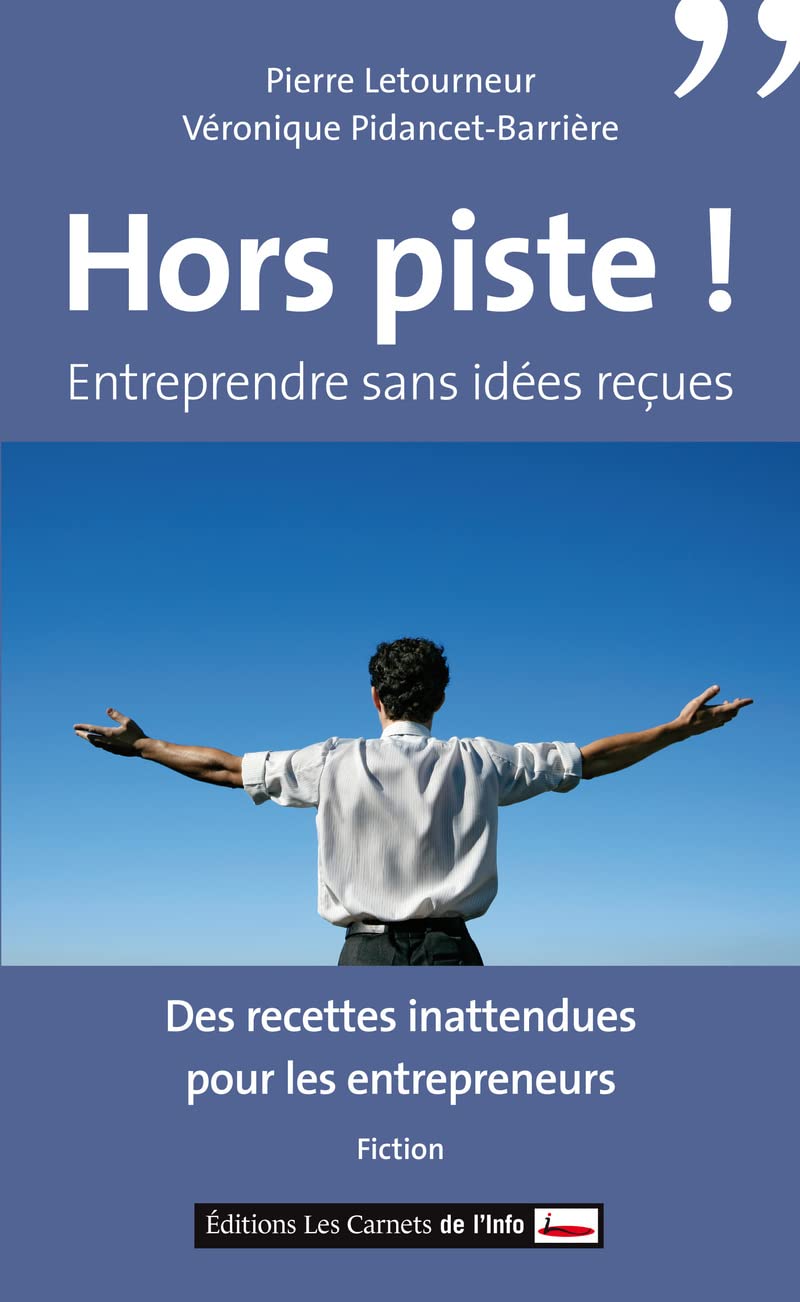 Hors piste ! Entreprendre sans idées reçues book