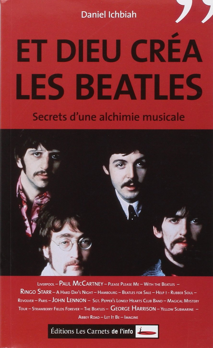 Et Dieu créa les Beatles. Secret d'une alchimie musicale book