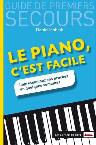 Le piano, c'est facile: Impressionnez vos proches en quelques semaines Books