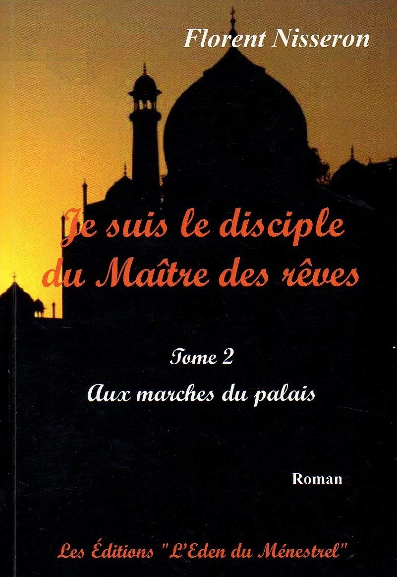 Je suis le disciple du Maître des rêves Tome 2: Aux marches du palais book