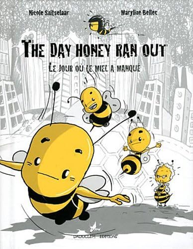 The day honey ran out / Le jour où le miel a manqué book