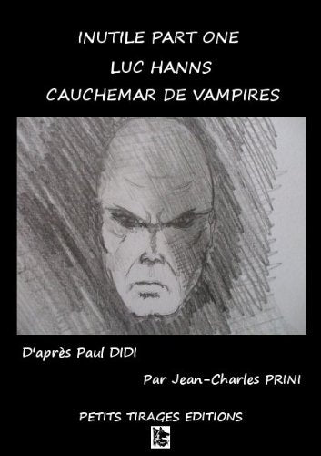 Inutile Part One/Luc Hanns/Cauchemar de vampire book