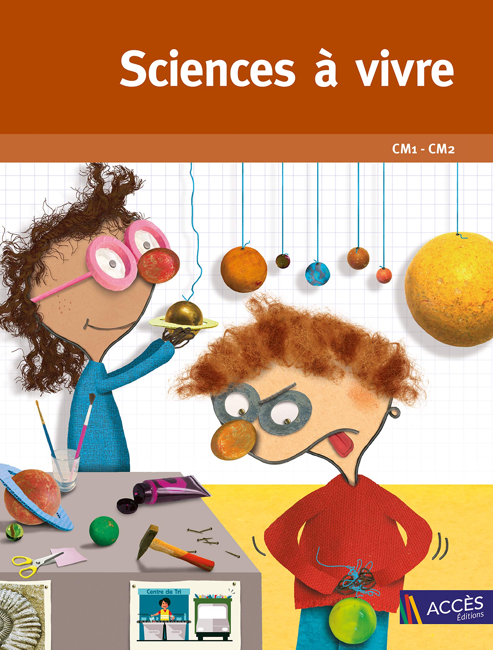 Sciences à vivre CM1-CM2: Pour pratiquer les démarches scientifiques et technologiques book