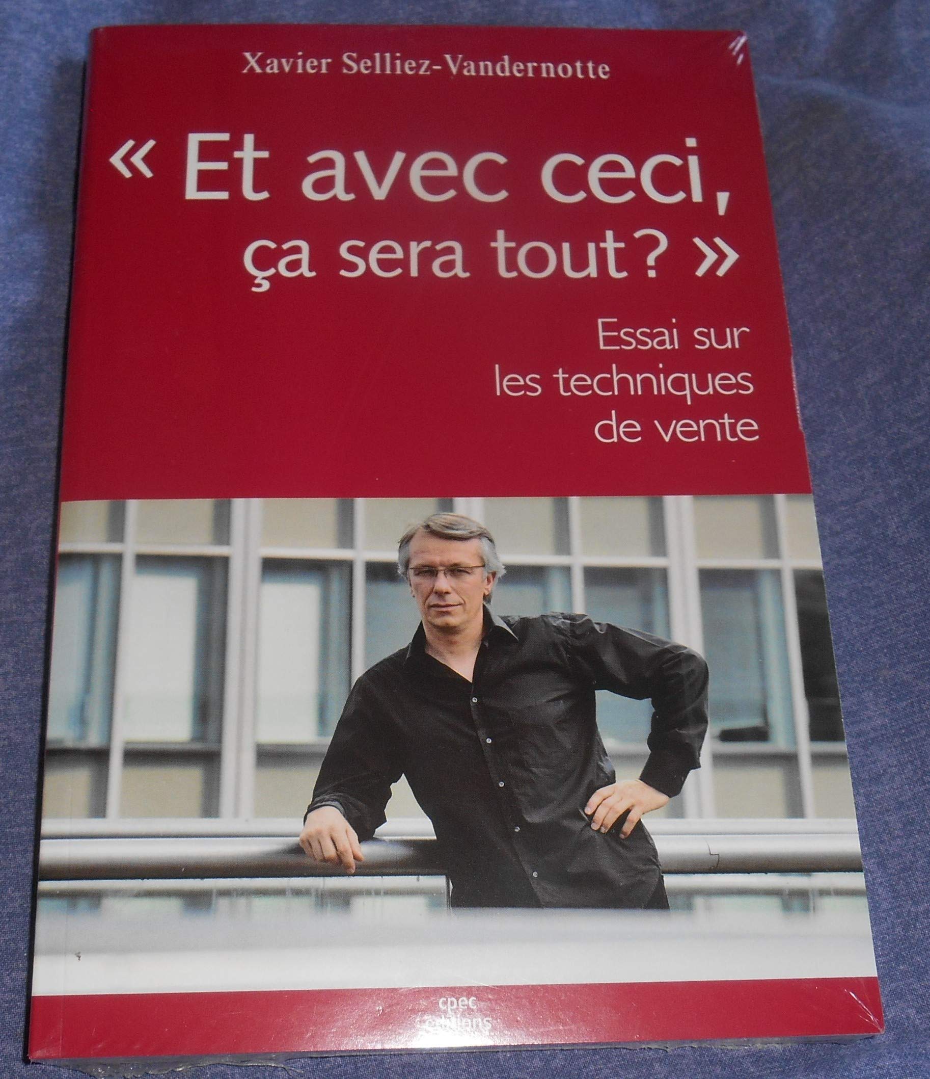 Et avec ceci, ça sera tout ? : Essai sur les techniques de vente book