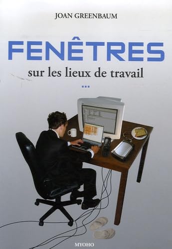 Fenêtres sur les lieux de travail: Technologie, Emplois, et organisation du travail de bureau book