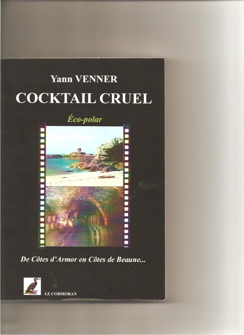 Cocktail cruel: De Côtes d'Armor en Côtes de Beaune... book