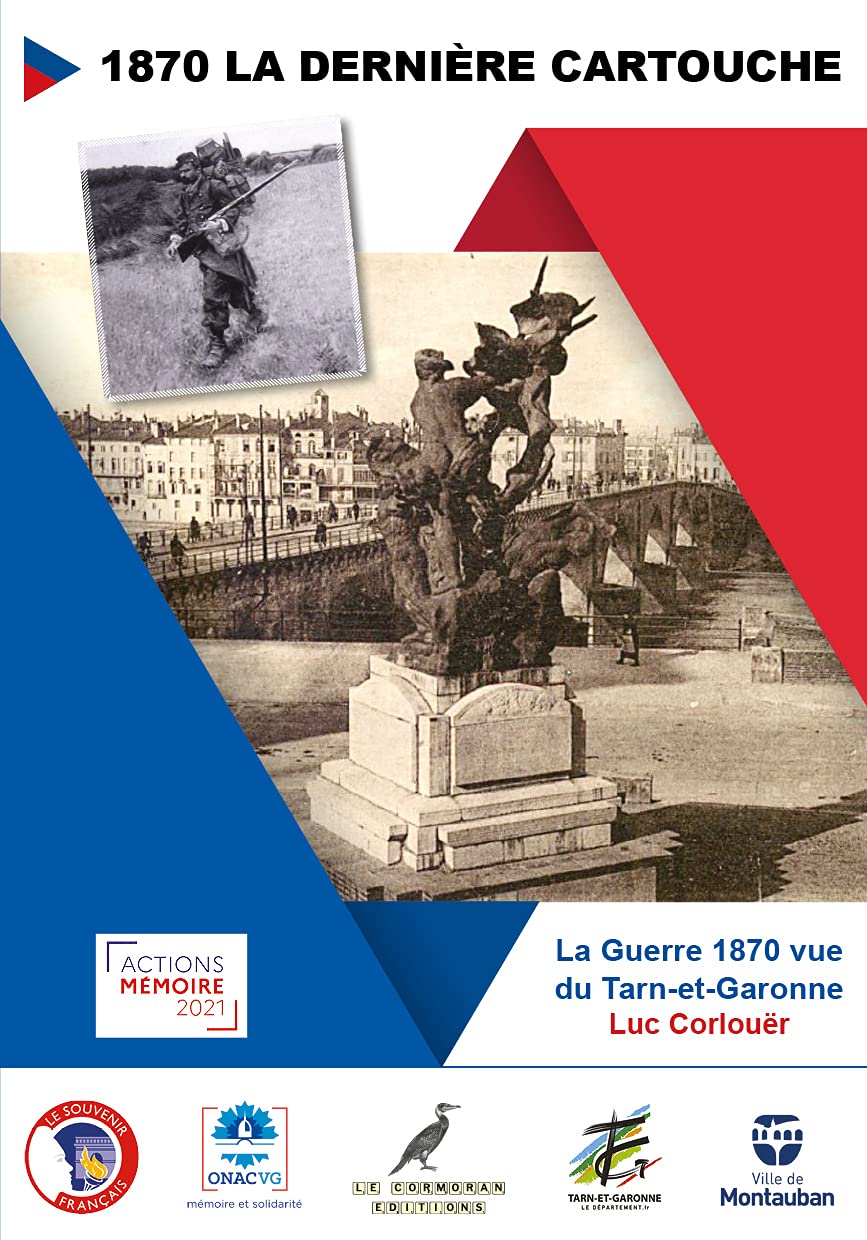 La Guerre 1870 vue du Tarn et Garonne: La dernière cartouche book