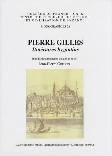 Pierre Gilles: Itinéraires byzantins book