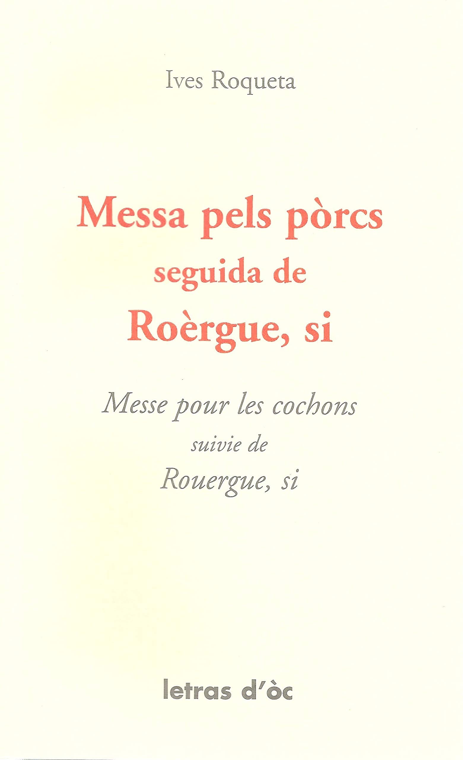 Messe pour les cochons suivie de Rouergue, si book