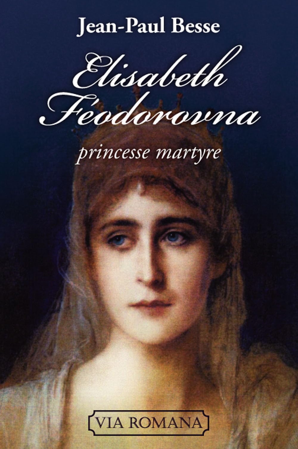 Elisabeth Féodorovna, princesse martyre Politics & History