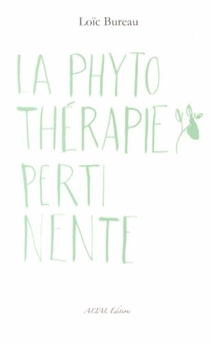 Phytothérapie en pratique à l'officine: La phytothérapie pertinente Medicine