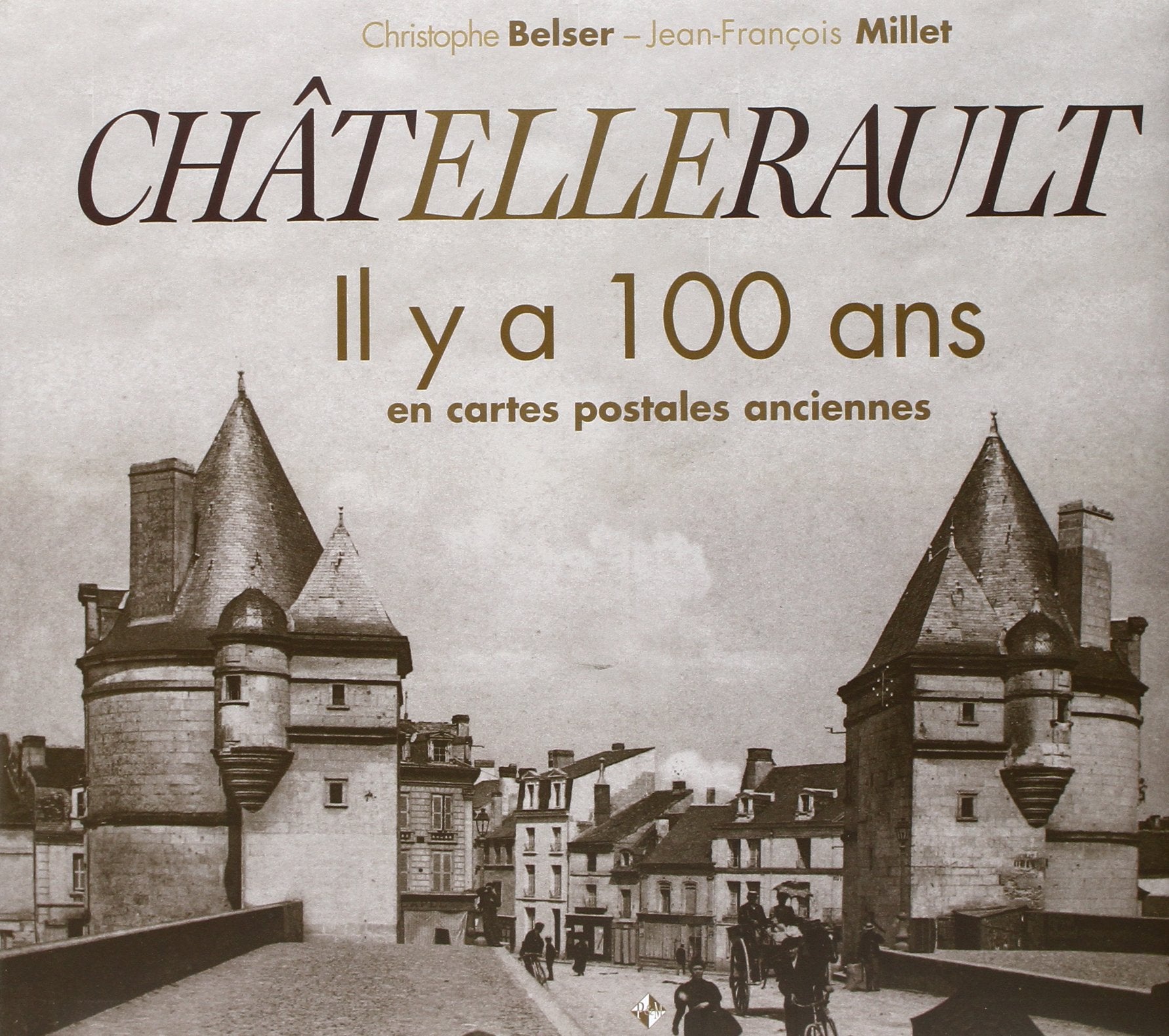 Chatellerault Il Y a 100 Ans en Cartes Postales book