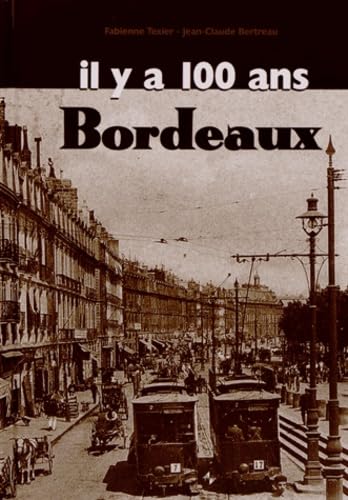 Bordeaux Il Y a 100 Ans en Cartes Postales (Plaquette) Politics & History