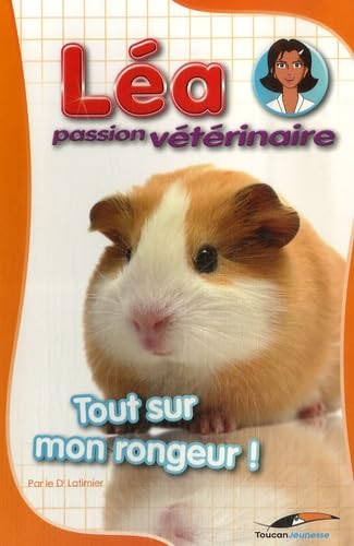 Léa passion vétérinaire: Tout sur mon rongeur ! book