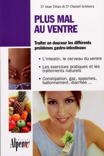Plus Mal au Ventre : traiter en douceur les différents problèmes gastro-intestinaux book