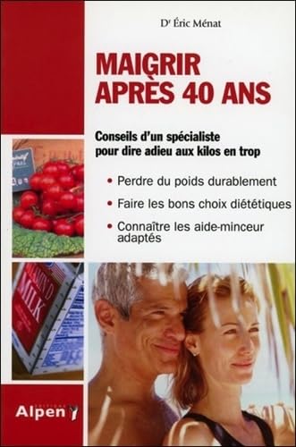 Maigrir après 40 ans: Enfin un livre minceur adapté aux plus de 40 ans ! Books