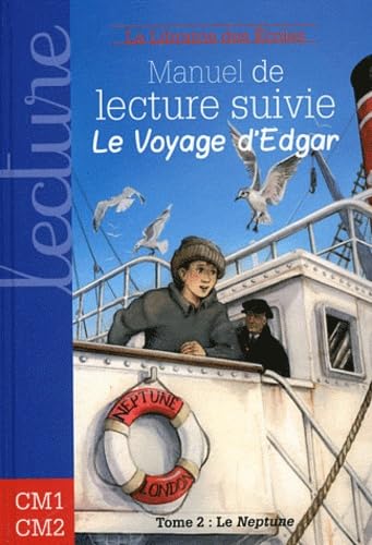 Manuel de lecture suivie CM1 CM2 - Le voyage d'Edgar Le Neptune - Tome 2 book