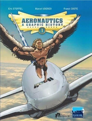 Aeronautics : a graphic history T01 From the origins to Blériot book