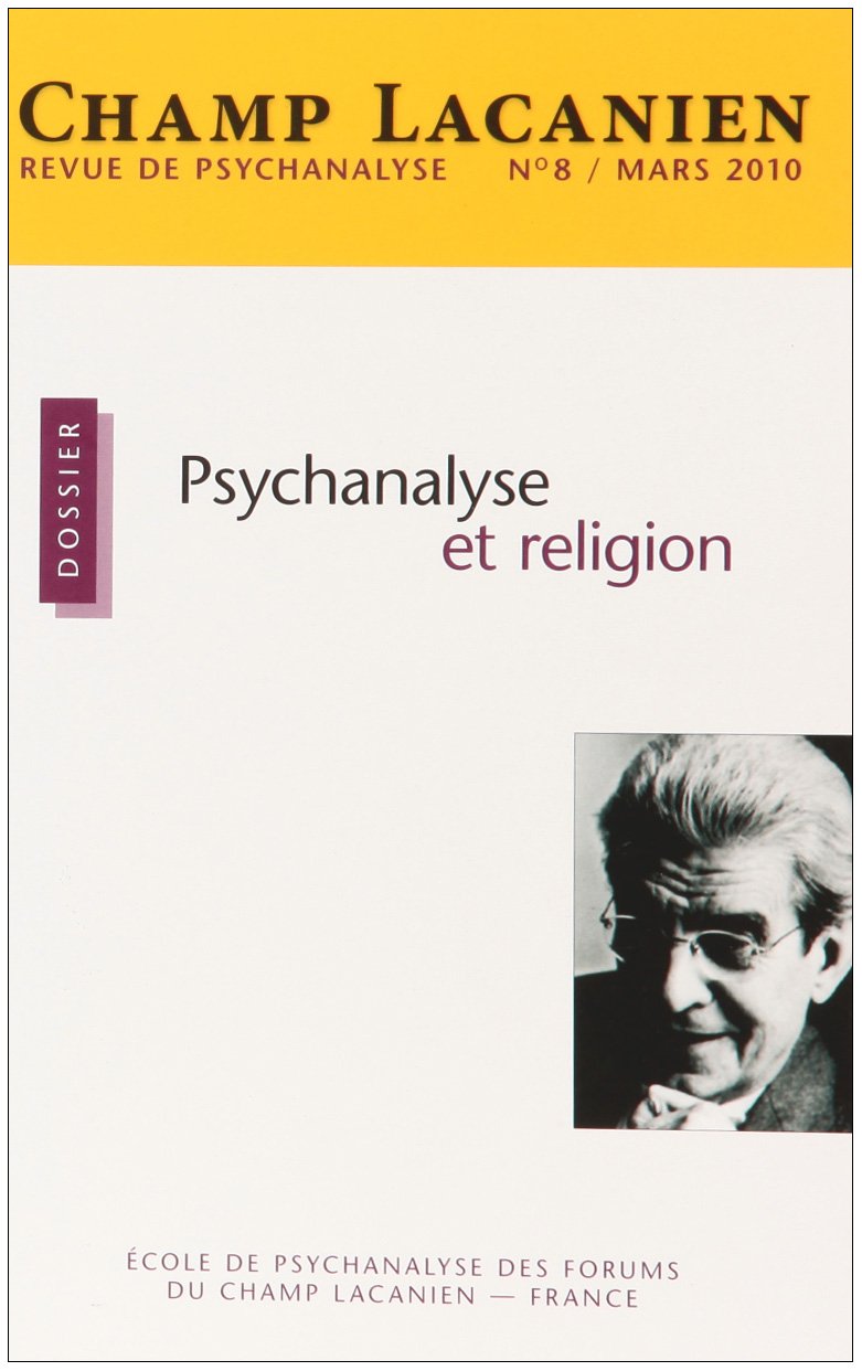 Champ lacanien N 8 2010. Psychanalyse et religion book