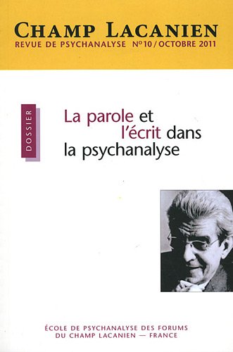 Champ lacanien N°10 2011. La parole et l'écrit dans la psychanalyse book