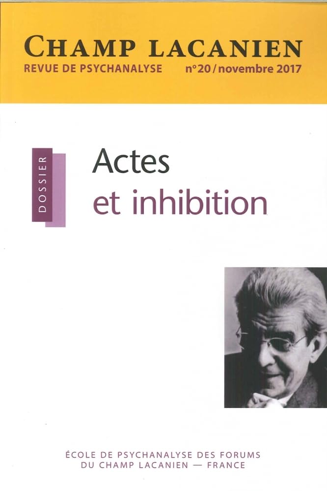 Champ Lacanien N 20 Actes et Inhibition Novembre 2017 book