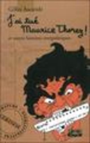 J'ai tué Maurice Thorez ! et autres histoires overpolitiques book