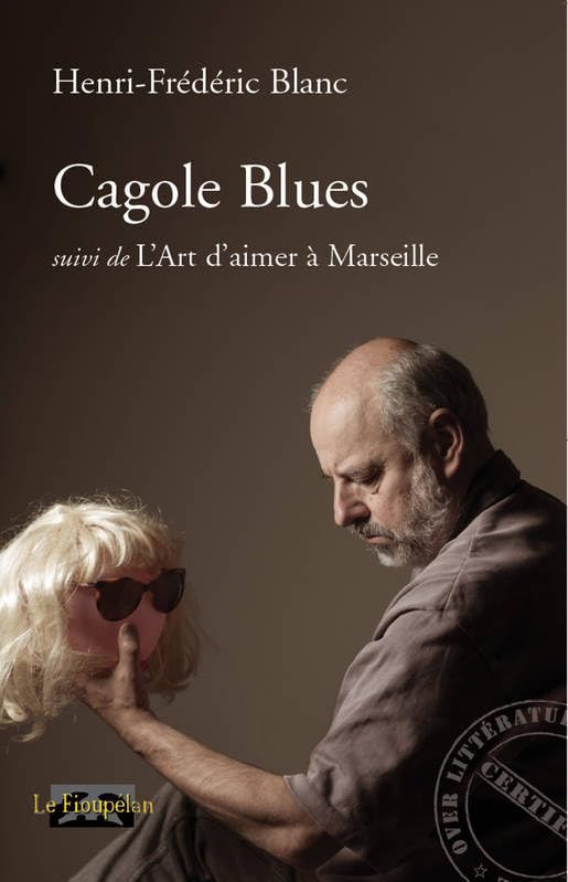 Cagole blues: Suivi de L'Art d'aimer à Marseille Essays & Short Stories