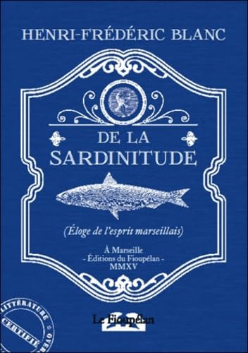 De la sardinitude - éloge de l'esprit marseillais: Eloge de l'esprit marseillais Essays & Short Stories