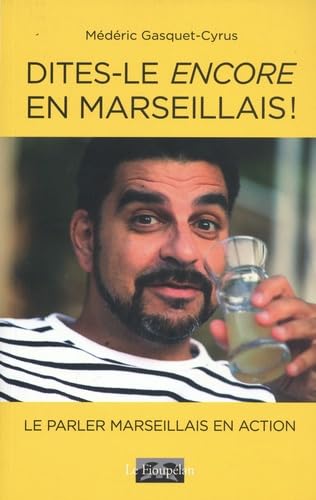 dites-le encore en Marseillais!: Chroniques 2018-2019 Books