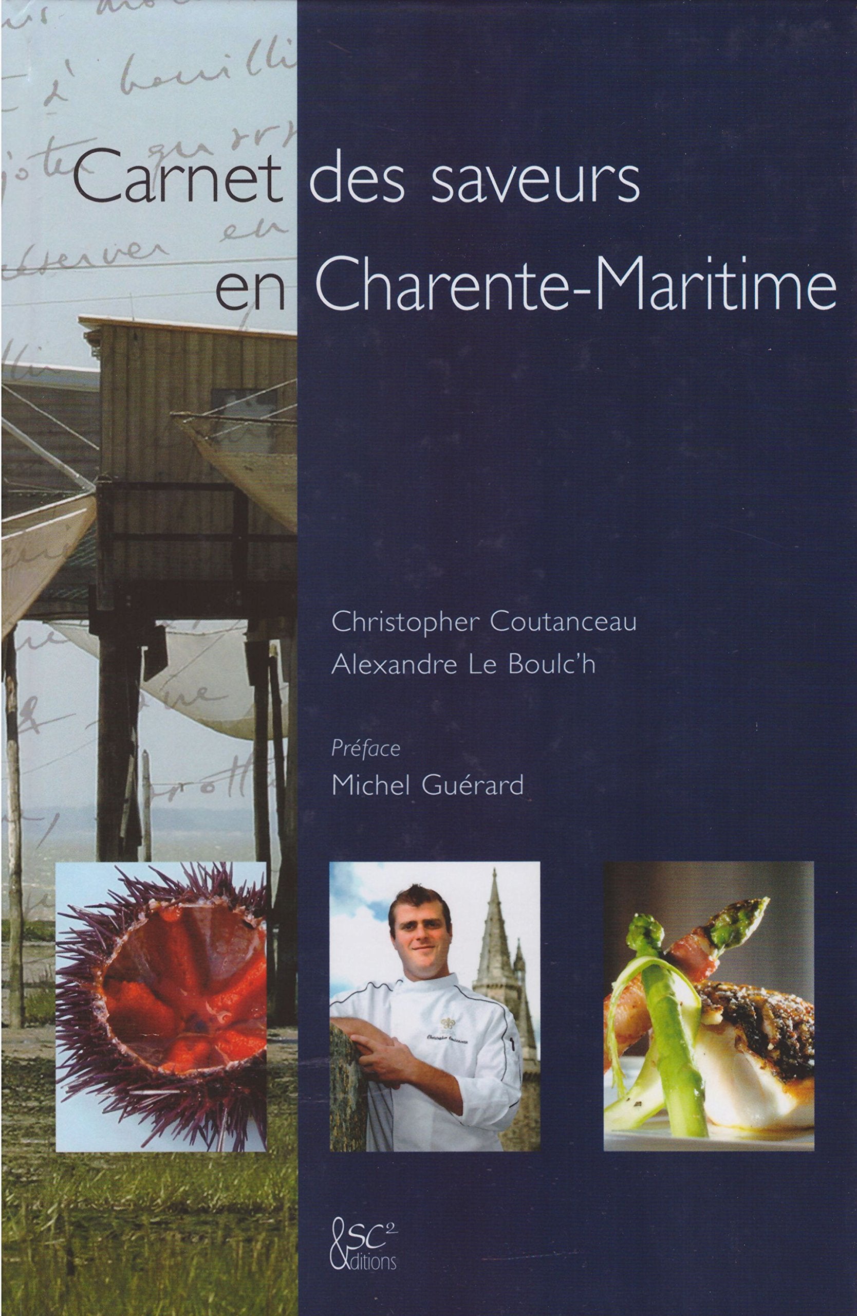 Carnet des saveurs en Charente Maritime, un itinéraire gourmand entre terre et mer Books