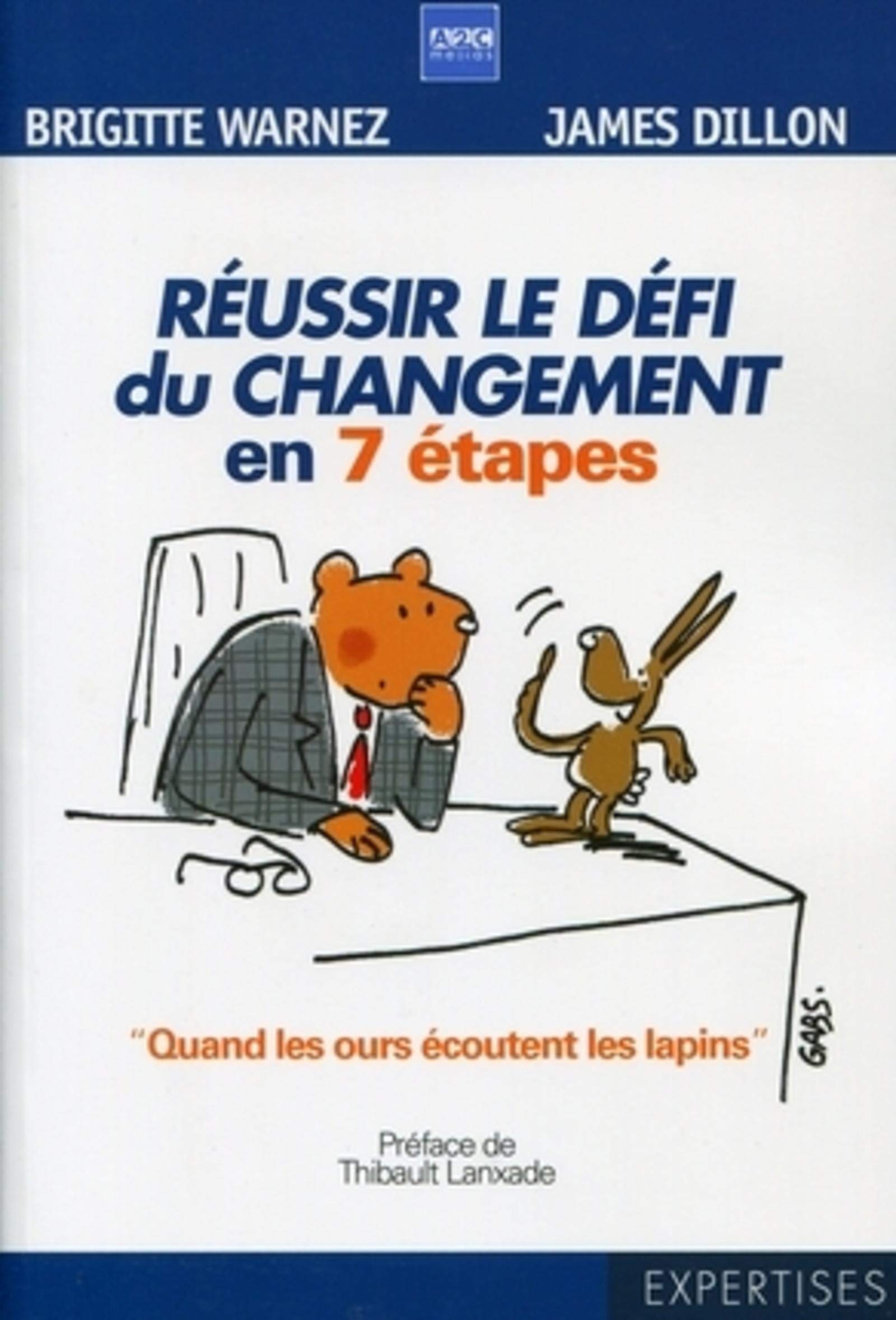 Réussir le défi du changement en 7 étapes: "Quand les ours écoutent les lapins" book