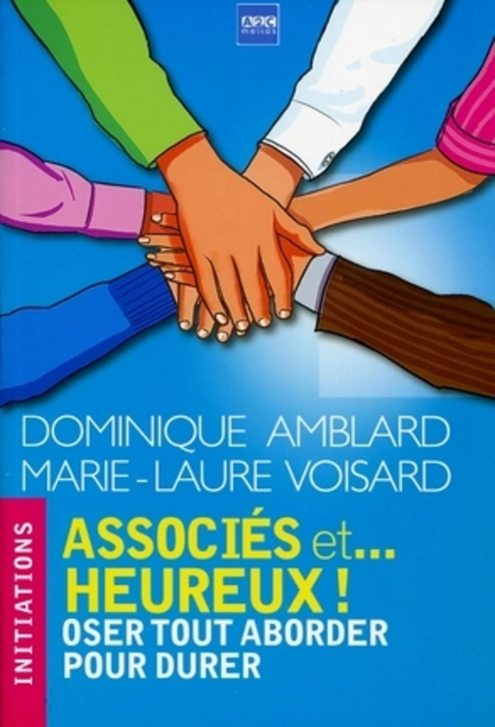 Associés et... heureux !: Oser tout aborder pour durer book
