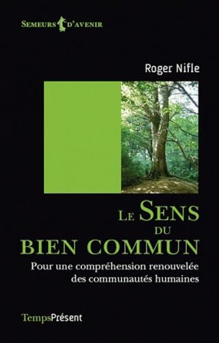 Le sens du bien commun: Pour une compréhension renouvelée des communautés humaines Books