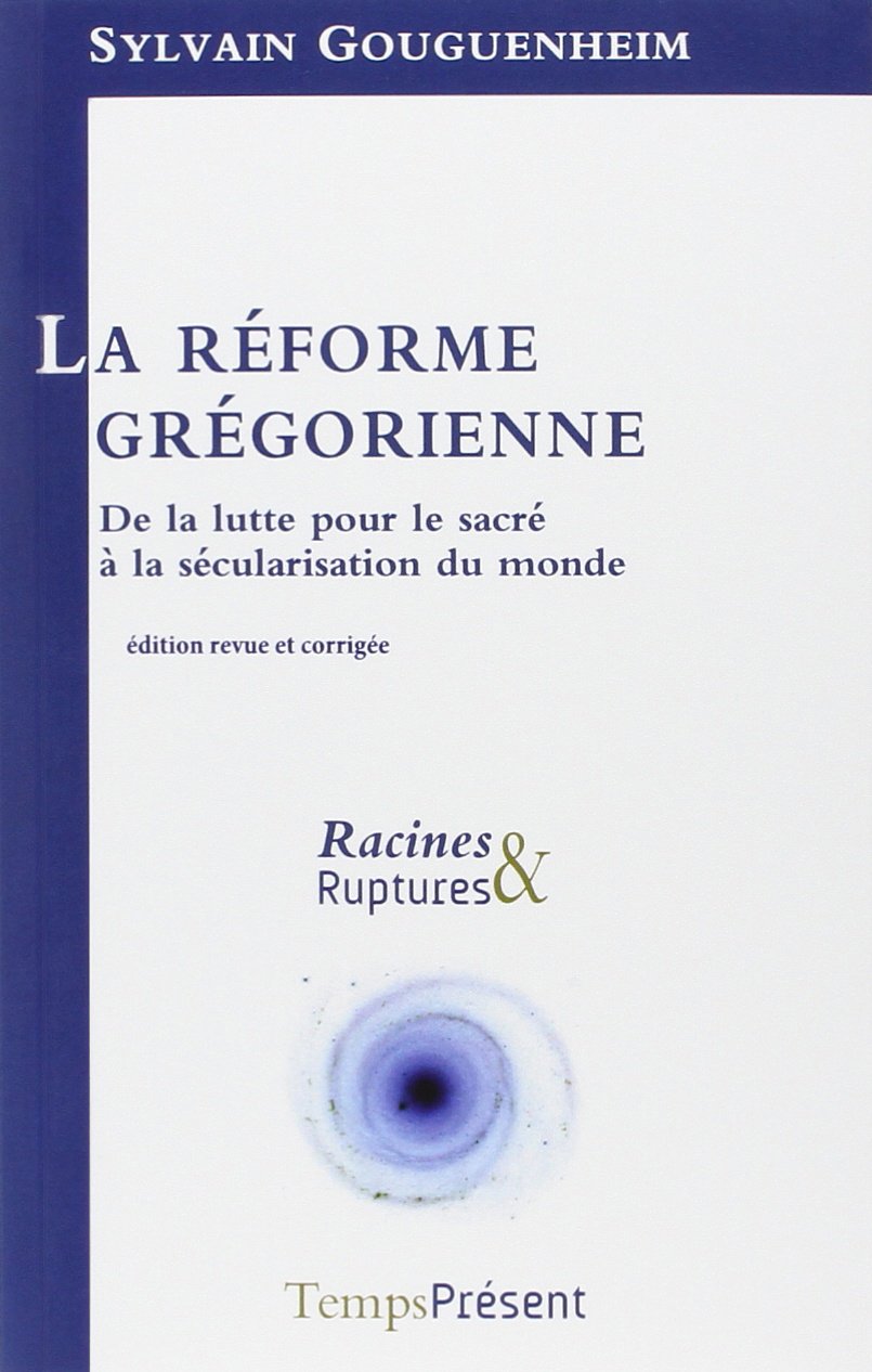 La réforme grégorienne: De la lutte pour le sacré à la sécularisation du monde book