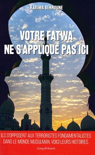 Votre fatwa ne s'applique pas ici: Histoires inédites de la lutte contre le fondamentalisme musulman Essays & Short Stories