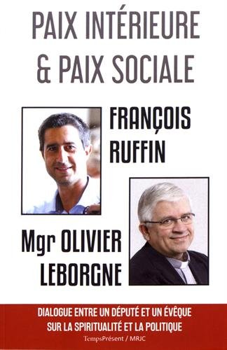 Paix intérieure et paix sociale : dialogue entre un député et un évêque sur la spiritualité et la politique Essays & Short Stories