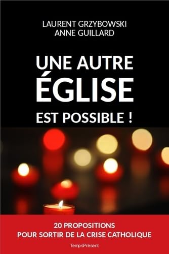 Une autre Église est possible !: 20 propositions pour sortir de la crise catholique Religion & Esotericism