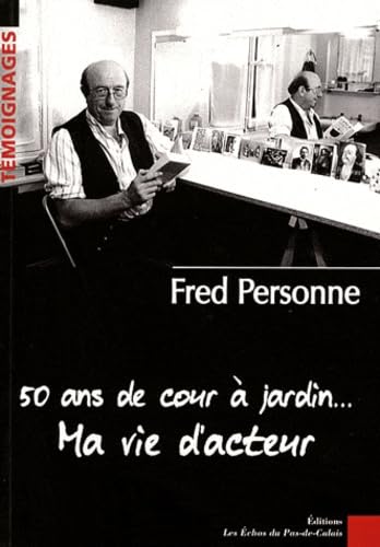 50 ans de cour à jardin... Ma vie d'acteur Books