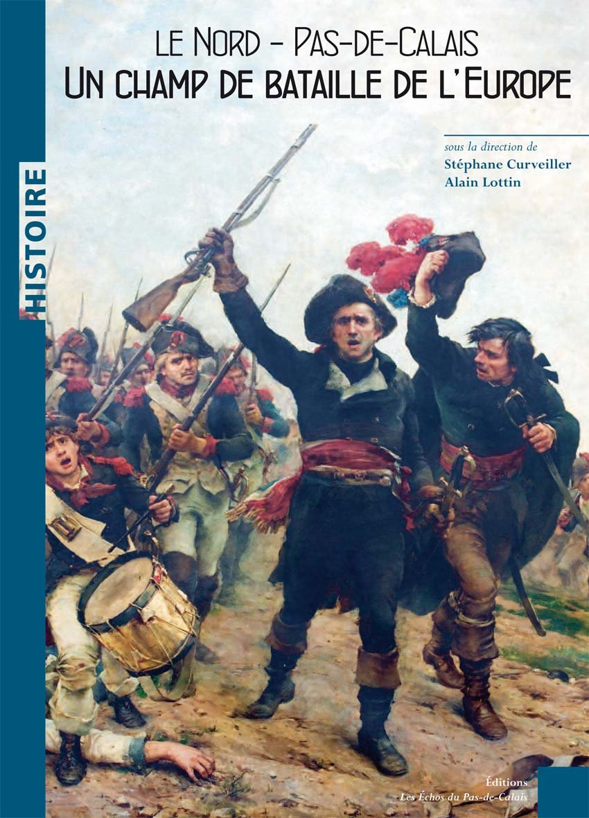 Le Nord-Pas-de-Calais, un champ de bataille de l'Europe Books