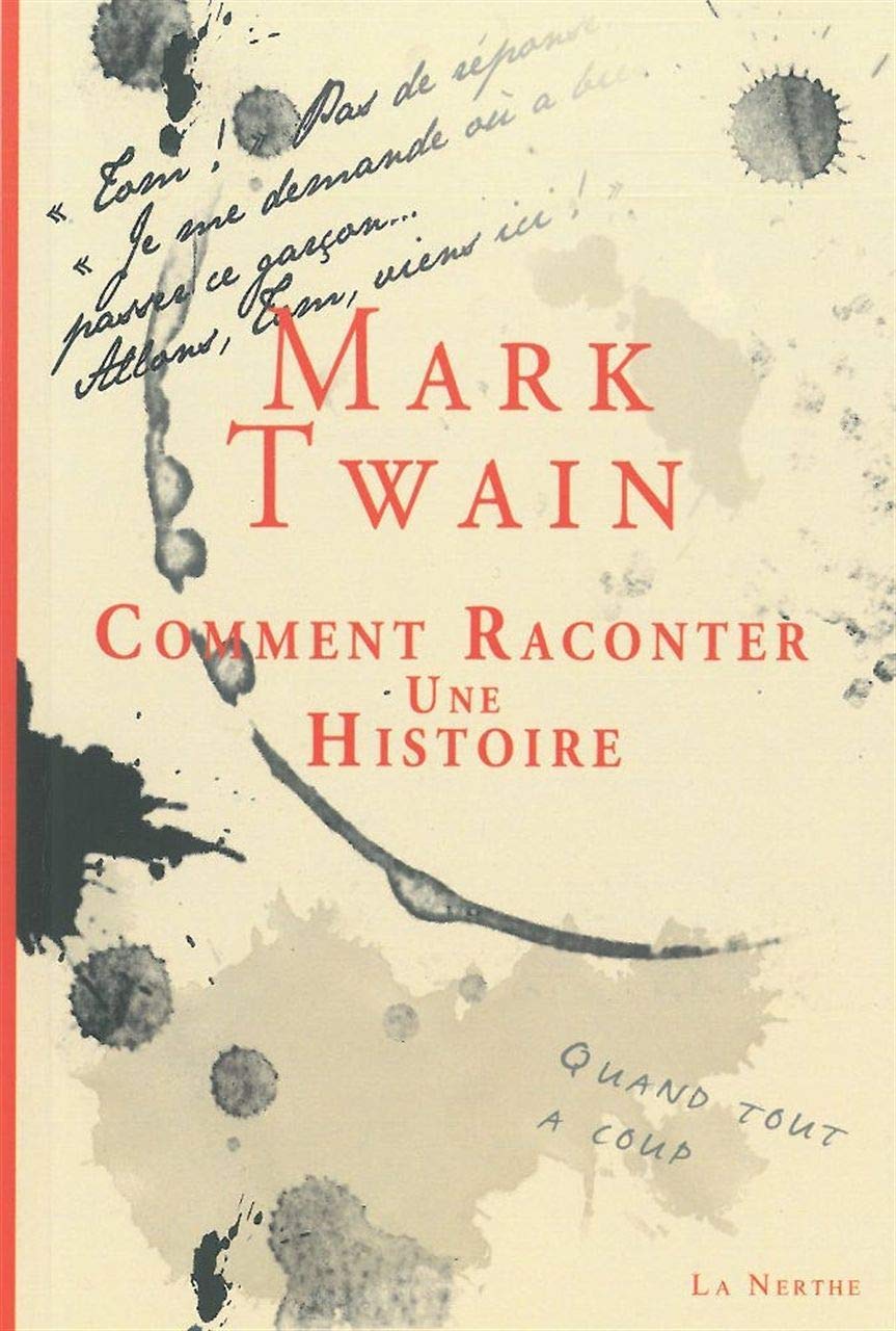 Comment raconter une histoire: Suivi de Les cinq dons de la vie Classics