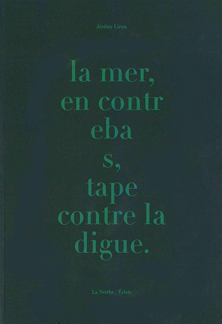La Mer en contrebas, tape contre la digue Essays & Short Stories