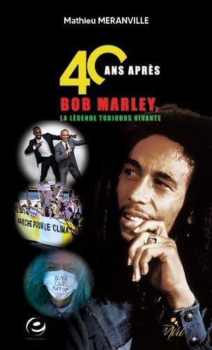 40 ans après, BOB Marley, la légende toujours vivante book