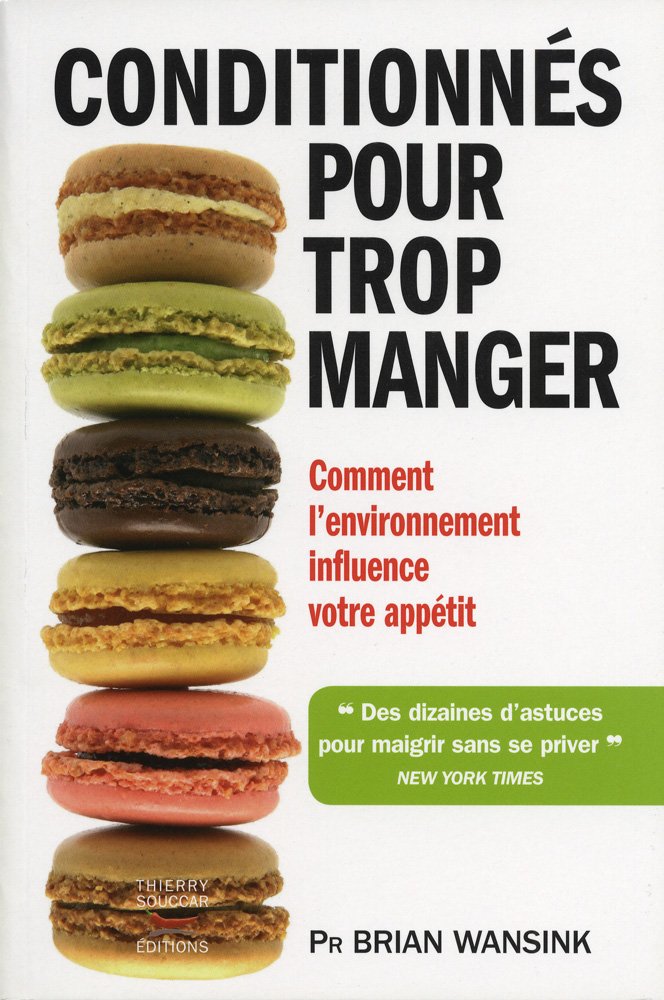 Conditionnés pour trop manger: Comment l'environnement influence votre appétit Books