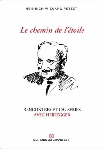 Le chemin de l'étoile - Rencontres et causeries avec Heidegger book