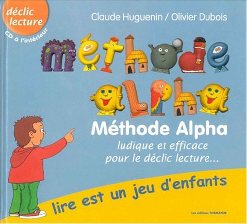 Méthode Alpha : Lire est un jeu d'enfants (avec cd) book