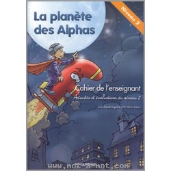 La planète des alphas cahier de l'enseignant niveau 2 cd