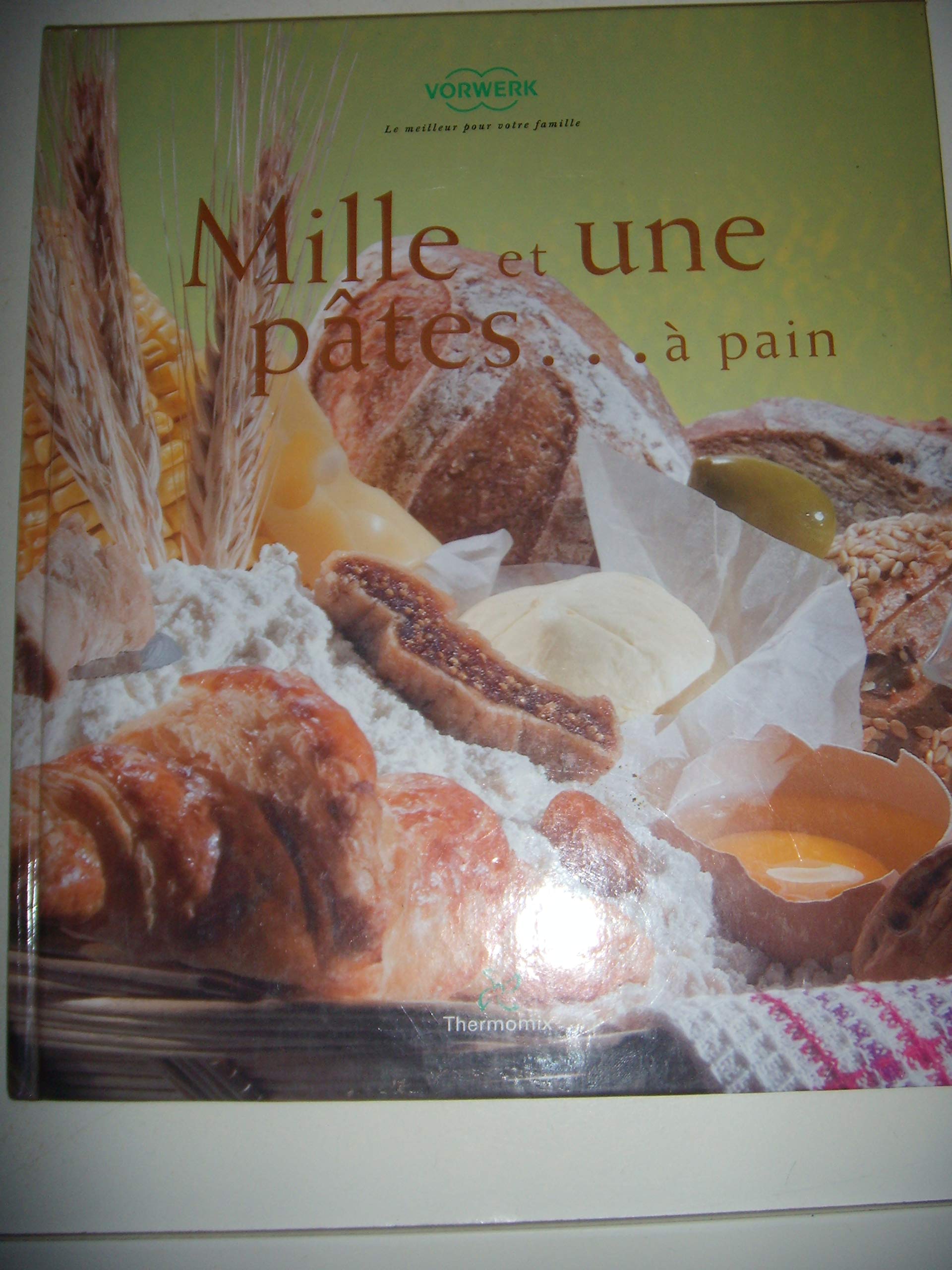 Livre Thermomix Mille et Une Pates... à pain Books