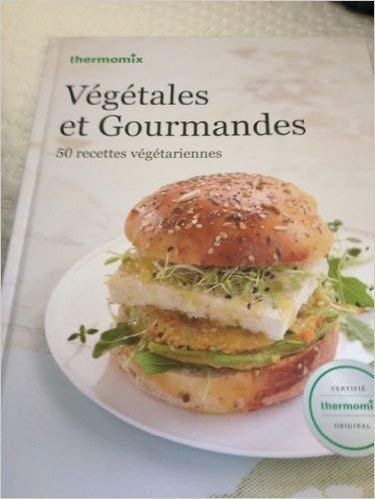 Livre thermomix Végétales et Gourmandes Books