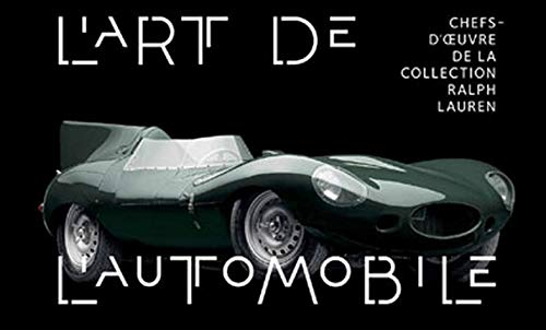 L'art de l'automobile: Chefs-d'oeuvre de la collection Ralph Lauren book