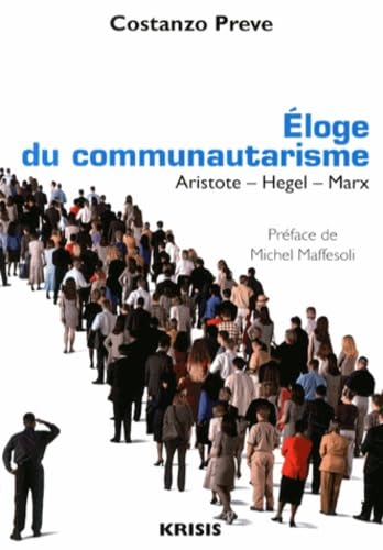 Eloge du communautarisme : Aristote - Hegel - Marx book